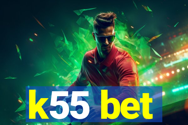 k55 bet